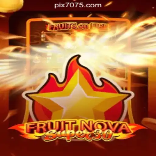 Discover the Excitement of FruitrNovaSupe30 on 7075.com Platform-Oficial Slots Brasil