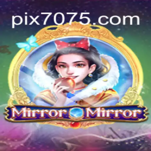 Exploring the Enchanting World of MirrorMirror on 7075.com platform-Oficial Slots Brasil